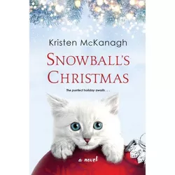 Snowball's Christmas - by Kristen McKanagh (Paperback)