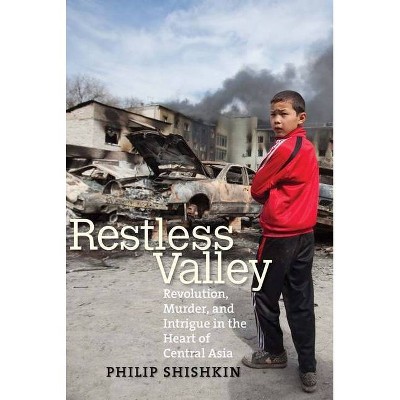 Restless Valley - by  Philip Shishkin (Paperback)