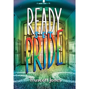 Ready...Set...Pride! - by Truscott Jones