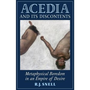 Acedia and Its Discontents - by  R J Snell (Paperback) - 1 of 1