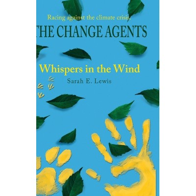 The Change Agents - by  Sarah E Lewis (Hardcover)