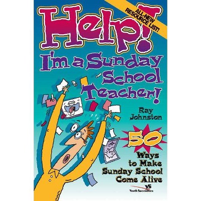  Help! I'm a Sunday School Teacher - (Help! (Focus on the Family)) by  Ray Johnston (Paperback) 