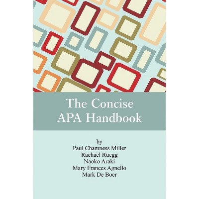 The Concise APA Handbook - by  Paul Chamness Miller & Racheal Ruegg & Naoko Araki & Mary Frances Agnello & Mark de Boer (Paperback)