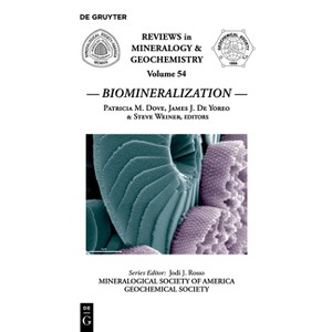 Biomineralization - (Reviews in Mineralogy & Geochemistry) by  Patricia Martin Dove & James J de Yoreo & Steve Weiner (Paperback) - 1 of 1