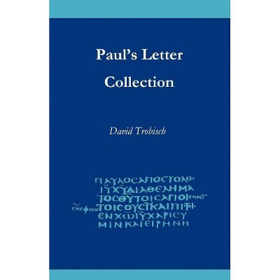 Paul's Letter Collection - by  David Trobisch (Paperback)