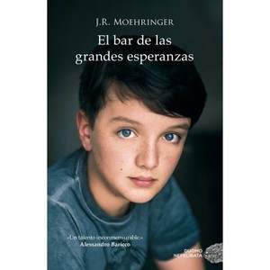 Bar de Las Grandes Esperanzas, El -V1 - by  J R Moehringer (Paperback) - 1 of 1
