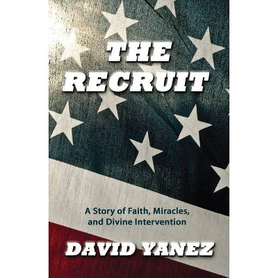 The Recruit - by  David Yanez (Paperback)