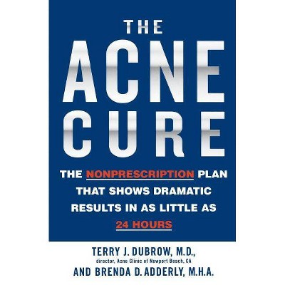 The Acne Cure - by  Terry J Dubrow (Paperback)