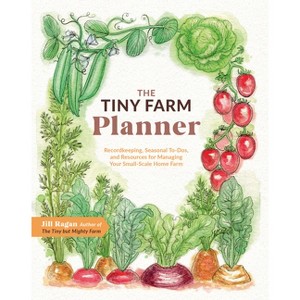 The Tiny Farm Planner - by  Jill Ragan (Paperback) - 1 of 1