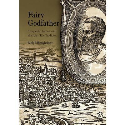 Fairy Godfather - by  Ruth B Bottigheimer (Hardcover)
