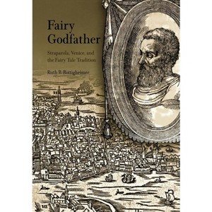 Fairy Godfather - by  Ruth B Bottigheimer (Hardcover) - 1 of 1