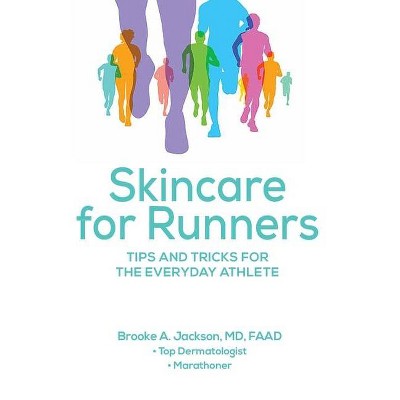 Skincare for Runners - by  Brooke A Jackson Faad (Paperback)