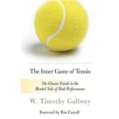  The Inner Game of Tennis - by  W Timothy Gallwey (Paperback) 