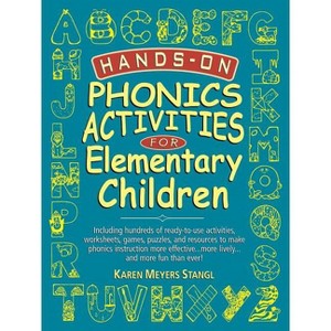 Hands-On Phonics Activities for Elementary Children - (J-B Ed: Hands on) by  Karen Meyers Stangl (Paperback) - 1 of 1