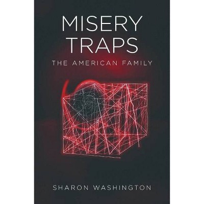 Misery Traps - by  Sharon Washington (Paperback)