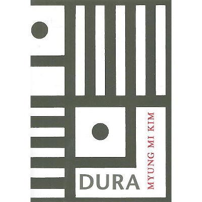 Dura - by  Myung Mi Kim (Paperback)