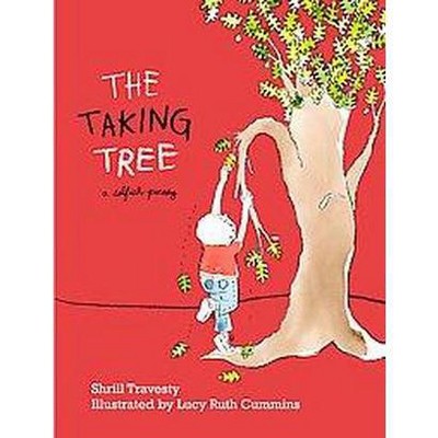 The Taking Tree - by  Shrill Travesty (Hardcover)