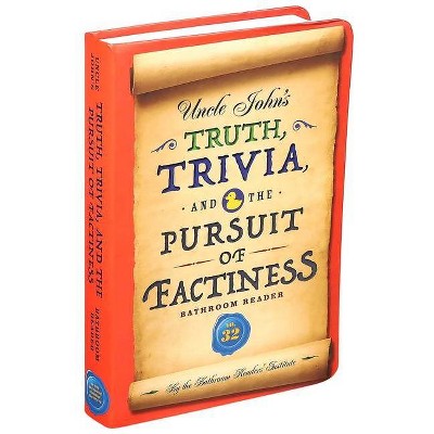 Uncle John's Truth, Trivia, and the Pursuit of Factiness Bathroom Reader, 32 - (Uncle John's Bathroom Reader Annual) by  Bathroom Readers' Institute