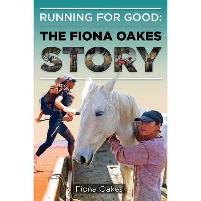 Running for Good - by  Fiona Oakes (Paperback)