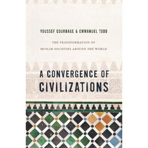 A Convergence of Civilizations - by  Youssef Courbage & Emmanuel Todd (Paperback) - 1 of 1