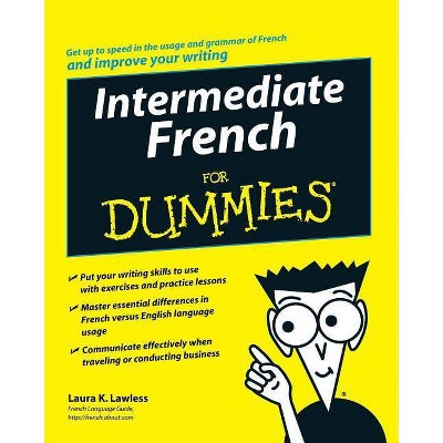 Intermediate French for Dummies - (For Dummies) by  Laura K Lawless (Paperback)