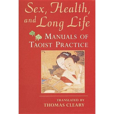 Sex, Health, and Long Life - by  Thomas Cleary (Paperback)