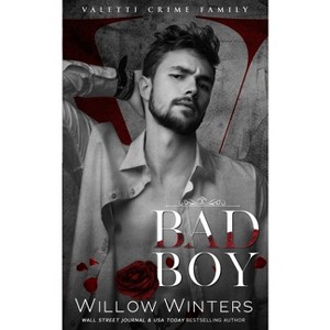 Bad Boy - (Valetti Crime Family) by  Willow Winters (Paperback) - 1 of 1