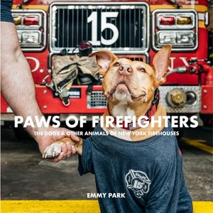 Paws of Firefighters - by  Emmy Park (Hardcover) - 1 of 1