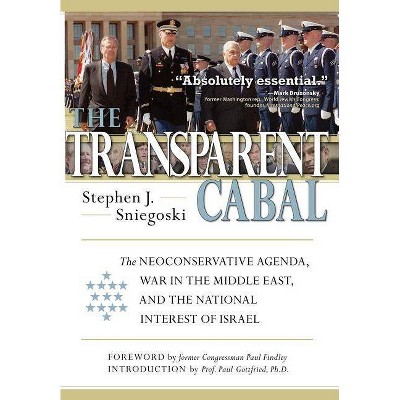 The Transparent Cabal - by  Stephen J Sniegoski (Hardcover)