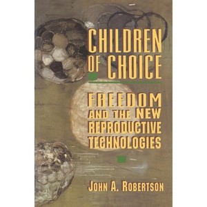 Children of Choice - Annotated by  John A Robertson (Paperback) - 1 of 1