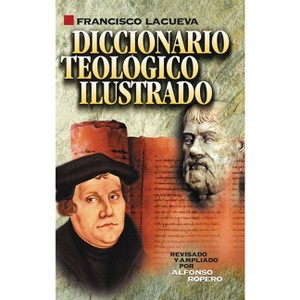 Diccionario teológico ilustrado - by  Francisco Lacueva (Paperback) - 1 of 1
