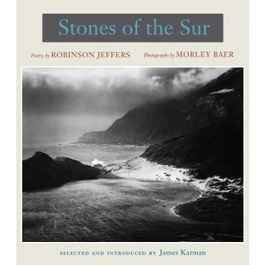 Stones of the Sur - by  Robinson Jeffers & Morley Baer (Hardcover) - 1 of 1