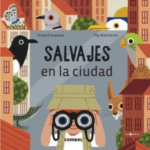 Salvajes En La Ciudad - (Ecosfera) by  Teresa Franquesa (Hardcover) - 1 of 1