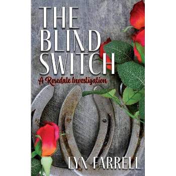 The Blind Switch - by  Lyn Farrell (Paperback)