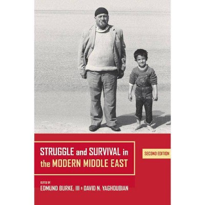 Struggle and Survival in the Modern Middle East - 2nd Edition by  Edmund Burke & David Yaghoubian (Paperback)