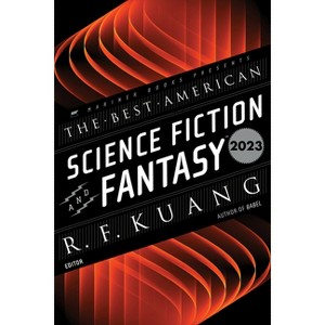 The Best American Science Fiction and Fantasy 2023 - by  R F Kuang & John Joseph Adams (Paperback) - 1 of 1