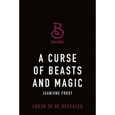 A Curse of Beasts and Magic - (Beautiful and Beastly) by  Jeaniene Frost (Hardcover)