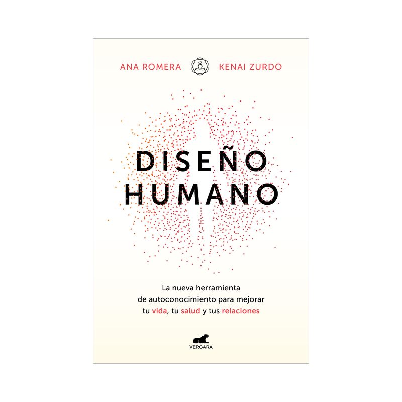 Diseño Humano: La Nueva Herramienta de Autoconocimiento Para Mejorar Tu Vida, Tu Salud Y Tus Relaciones / Human Design - (Paperback), 1 of 2