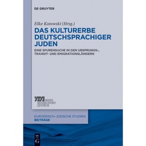 Das Kulturerbe deutschsprachiger Juden - (Europäisch-Jüdische Studien - Beiträge) by  Elke-Vera Kotowski (Paperback) - 1 of 1
