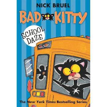Bad Kitty School Daze (Paperback) by Nick Bruel