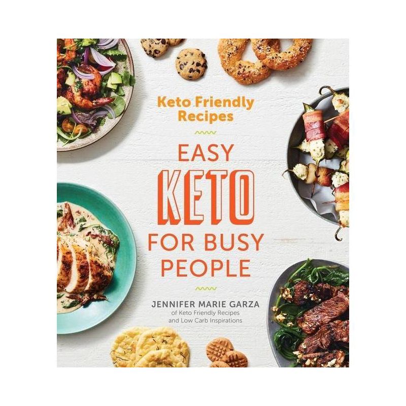 Keto Friendly Recipes: Easy Keto for Busy People - by Jennifer Marie Garza (Paperback), 1 of 2