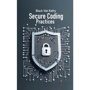 Secure Coding Practices - by  Black Hat Kathy (Paperback) - 1 of 1