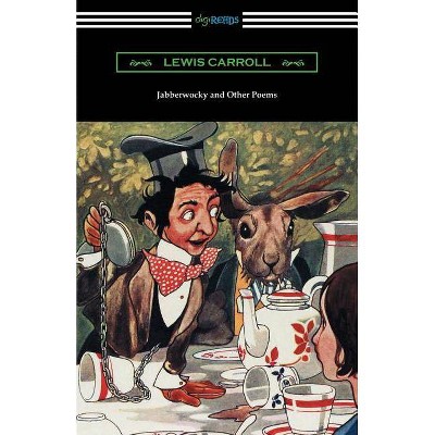 Jabberwocky and Other Poems - by  Lewis Carroll (Paperback)