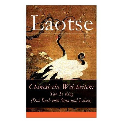 Chinesische Weisheiten - by  Laotse & Richard Wilhelm (Paperback)