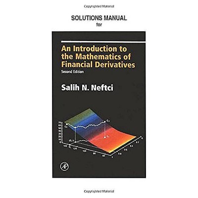 Neftci Solutions Manual to an Introduction to the Mathematics of Financial Derivatives - 2nd Edition (Paperback)