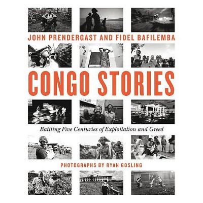 Congo Stories - by  John Prendergast & Fidel Bafilemba (Hardcover)