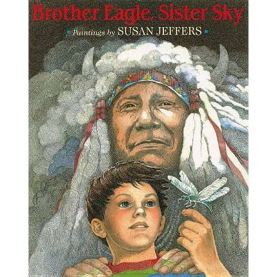 Brother Eagle, Sister Sky - by  Susan Jeffers (Paperback)