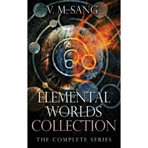 Elemental Worlds Collection - by  V M Sang (Hardcover) - 1 of 1