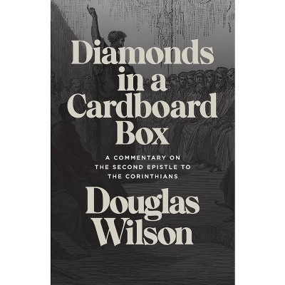 Diamonds in a Cardboard Box - by  Douglas Wilson (Paperback)