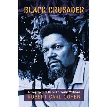 Black Crusader - by  Robert C Cohen (Paperback)